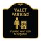Signmission Valet Parking Please Wait for Attendant, Black & Gold Aluminum Sign, 18" x 18", BG-1818-22753 A-DES-BG-1818-22753 - alternate 1